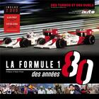 Couverture du livre « La formule 1 des années 80 » de Alain Pernot aux éditions Gm Editions