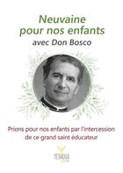 Couverture du livre « Neuvaine pour nos enfants avec Don Bosco » de Bertrand Lethu aux éditions Yeshoua