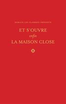 Couverture du livre « Demain les flammes - t06 - et s'ouvre enfin la maison close. l'histoire orale d'un squat au tournant » de Nathan Golshem aux éditions Demain Les Flammes