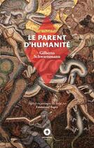 Couverture du livre « Le Parent d'Humanité » de Schwartsmann/Tugny aux éditions Ardavena