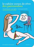 Couverture du livre « Le cahier corps de rêve des paresseuses » de Anita Naik aux éditions Marabout