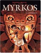 Couverture du livre « Myrkos t.2 ; l'insolent » de Miguel et Jean-Charles Kraehn aux éditions Dargaud