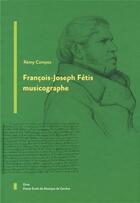 Couverture du livre « Francois-joseph fetis musicographe (musique et recherche n.2) » de Remy Campos aux éditions Droz