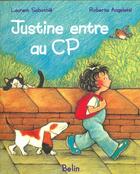 Couverture du livre « Justine entre au cp » de Laurent Sabathie et Roberta Angaletti aux éditions Belin Education