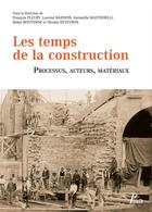 Couverture du livre « Les temps de la construction ; processus, acteurs, matériaux » de  aux éditions Picard