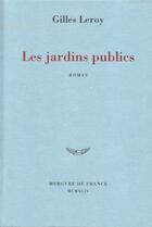 Couverture du livre « Les jardins publics » de Gilles Leroy aux éditions Mercure De France