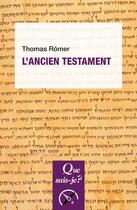 Couverture du livre « L'Ancien testament » de Thomas Romer aux éditions Que Sais-je ?