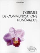 Couverture du livre « Systèmes de communications numériques » de Mahe aux éditions Ellipses