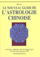 Couverture du livre « Le nouveau guide de l'astrologie chinoise » de Qiu Lin aux éditions De Vecchi