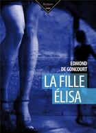 Couverture du livre « La fille Elisa » de Edmond De Goncourt aux éditions De Vecchi