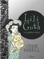 Couverture du livre « Lili Goth t.4 : la symphonie sinistre » de Riddell Chris aux éditions Milan