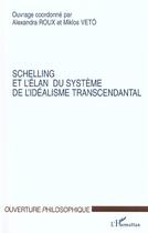 Couverture du livre « Schelling et l'elan du systeme de l'idealisme transcendantal » de Miklos/Roux aux éditions L'harmattan