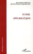 Couverture du livre « Le corps, entre sexe et genre » de Fougeyrollas-Schwebe aux éditions L'harmattan