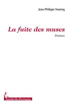 Couverture du livre « La fuite des muses » de Nastorg J.Philippe aux éditions Societe Des Ecrivains