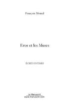 Couverture du livre « Eros et les muses » de Francois Momal aux éditions Editions Le Manuscrit