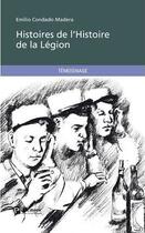 Couverture du livre « Histoires de l'histoire de la Légion » de Emilio Condado Madera aux éditions Publibook