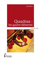 Couverture du livre « Quadras : les quatre éléments » de Alize Wind aux éditions Societe Des Ecrivains