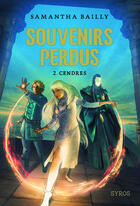 Couverture du livre « Souvenirs perdus Tome 2 ; cendres » de Samantha Bailly aux éditions Syros Jeunesse