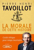 Couverture du livre « La morale de cette histoire » de Pierre-Henri Tavoillot aux éditions Michel Lafon