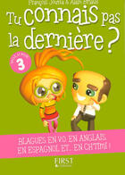 Couverture du livre « Tu ne connais pas la dernière ? Tome 3 ; blagues en V.O en anglais, en espagnol et...en chtimi ! » de Francois Jouffa et Alain Briaux aux éditions First