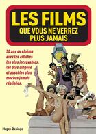 Couverture du livre « Les films que vous ne verrez plus jamais » de  aux éditions Desinge Hugo Cie