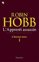 Couverture du livre « L'Assassin Royal Tome 1 : l'apprenti assassin » de Robin Hobb aux éditions Pygmalion