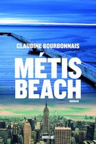 Couverture du livre « Métis beach » de Claudine Bourbonnais aux éditions Boreal