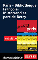 Couverture du livre « Paris - Bibliothèque François-Mitterrand et parc de Bercy » de Yan Rioux aux éditions Ulysse