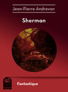 Couverture du livre « Sherman » de Jean-Pierre Andrevon aux éditions Multivers Editions