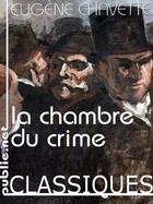 Couverture du livre « La chambre du crime » de Eugene Chavette aux éditions Publie.net