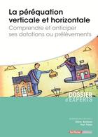 Couverture du livre « La péréquation verticale et horizontale ; comprendre et anticiper ses dotations ou prélèvements » de Celine Bacharan et Paul Piaton aux éditions Territorial