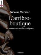 Couverture du livre « L'arrière-boutique » de Nicolas Marssac aux éditions Zebook.com