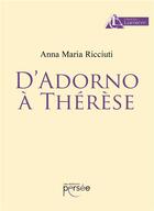 Couverture du livre « D'Adorno à Thérèse » de Anna Maria Ricciuti aux éditions Persee