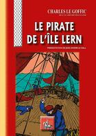 Couverture du livre « Le pirate de l'île Lern » de Charles Le Goffic aux éditions Editions Des Regionalismes