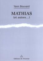 Couverture du livre « Mathias ; Et Autres » de Yann Bouvard aux éditions Tricorne