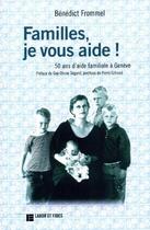 Couverture du livre « Familles je vous aide » de Frommel Benedic aux éditions Labor Et Fides