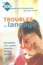 Couverture du livre « Les troubles du langage » de Jean-Marc Kremer aux éditions Josette Lyon