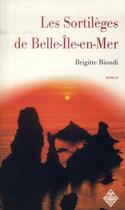 Couverture du livre « Les sortilèges de Belle-île en Mer » de Brigitte Biondi aux éditions Terre De Brume
