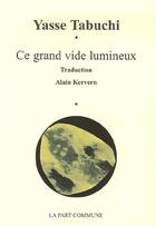 Couverture du livre « Ce grand vide lumineux » de Yasse Tabuchi aux éditions La Part Commune