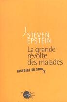 Couverture du livre « La grande revolte des malades. histoire du sida (2) » de Steven Epstein aux éditions Empecheurs De Penser En Rond