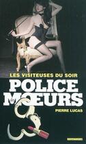 Couverture du livre « Police des moeurs t.213 ; les visiteuses du soir » de Pierre Lucas aux éditions Mount Silver