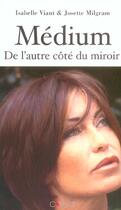 Couverture du livre « Medium ; De L'Autre Cote Du Miroir » de Isabelle Viant et Josette Milgram aux éditions Carnot