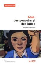 Couverture du livre « Asie : des pouvoirs et des luttes ; points de vue du Sud » de Aurelie Leroy aux éditions Syllepse