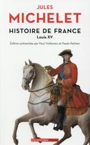 Couverture du livre « Histoire de France Tome 16 ; Louis XV » de Jules Michelet aux éditions Des Equateurs