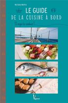 Couverture du livre « Le guide de la cuisine à bord » de Michele Meffre aux éditions Vagnon