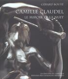 Couverture du livre « Camille Claudel ; le miroir et la nuit » de Boute. Gerard/ aux éditions Amateur