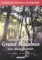 Couverture du livre « Sur les chemins du grand meaulnes avec alain-fournier- » de Michel Baranger aux éditions La Simarre