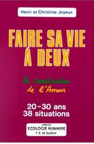 Couverture du livre « Faire sa vie à deux ; construction de l'amour » de Henri Joyeux aux éditions Francois-xavier De Guibert