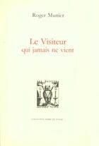 Couverture du livre « Le visiteur qui jamais ne vient » de Roger Munier aux éditions Lettres Vives
