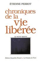 Couverture du livre « Chroniques de la vie liberee le petit reste » de Etienne Perrot aux éditions Dauphin